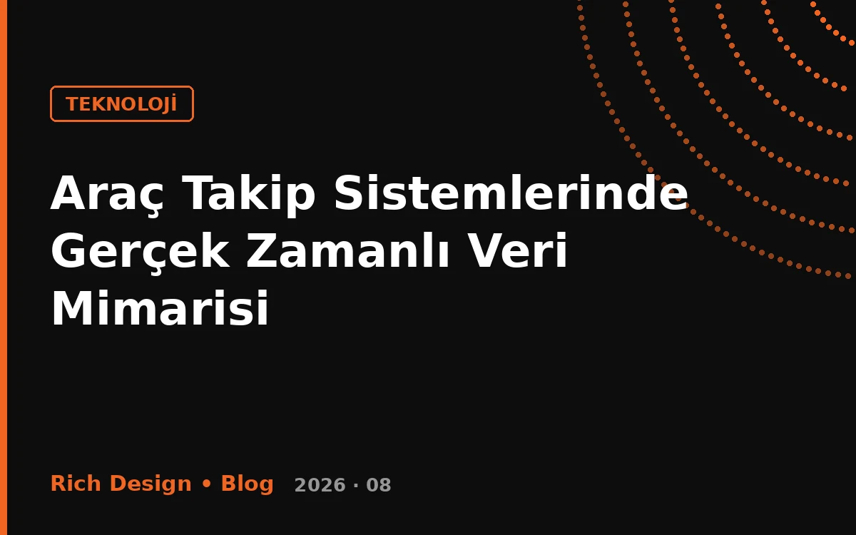 Araç Takip Sistemlerinde Gerçek Zamanlı Veri Mimarisi